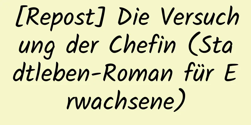 [Repost] Die Versuchung der Chefin (Stadtleben-Roman für Erwachsene)