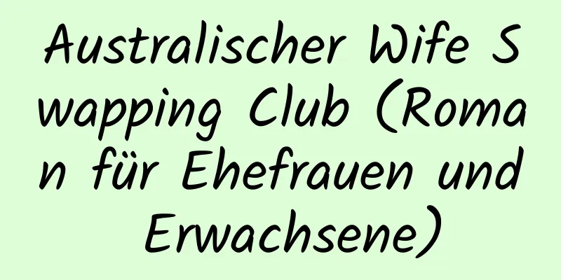 Australischer Wife Swapping Club (Roman für Ehefrauen und Erwachsene)