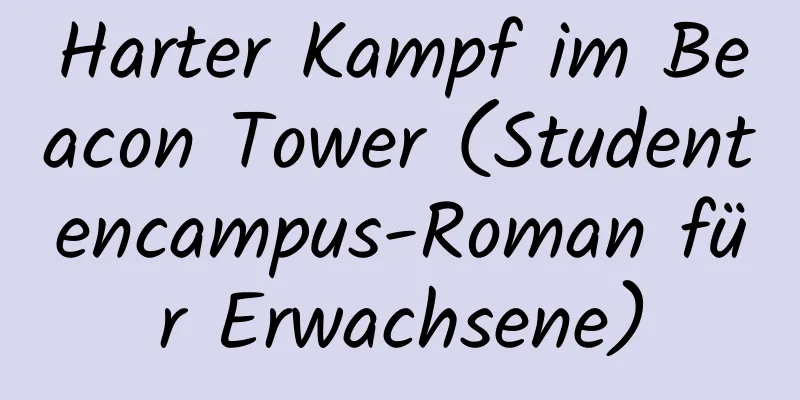 Harter Kampf im Beacon Tower (Studentencampus-Roman für Erwachsene)