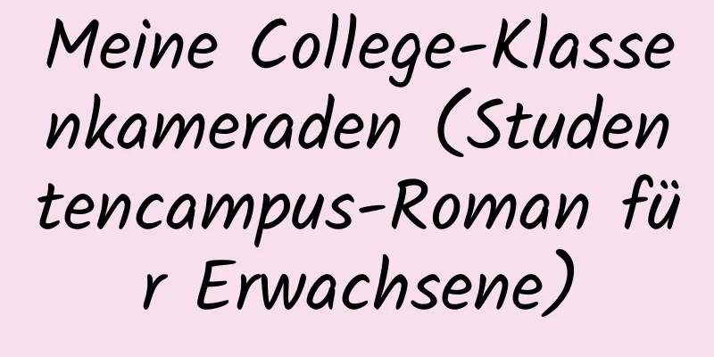 Meine College-Klassenkameraden (Studentencampus-Roman für Erwachsene)