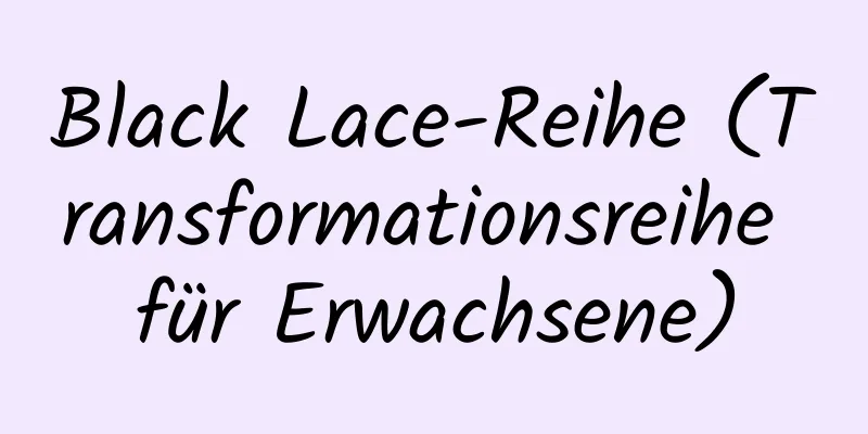 Black Lace-Reihe (Transformationsreihe für Erwachsene)