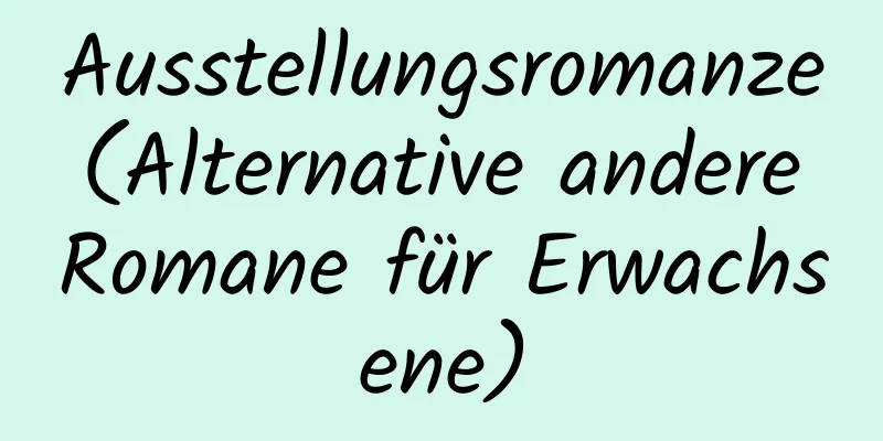 Ausstellungsromanze (Alternative andere Romane für Erwachsene)