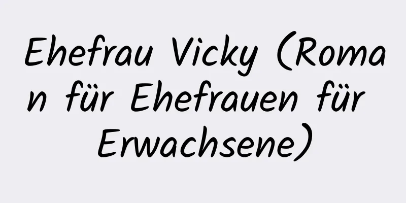 Ehefrau Vicky (Roman für Ehefrauen für Erwachsene)