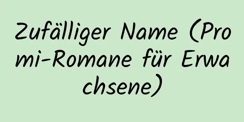 Zufälliger Name (Promi-Romane für Erwachsene)