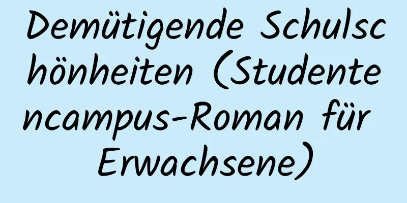 Demütigende Schulschönheiten (Studentencampus-Roman für Erwachsene)