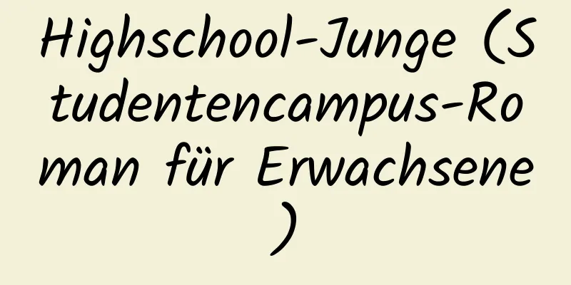 Highschool-Junge (Studentencampus-Roman für Erwachsene)