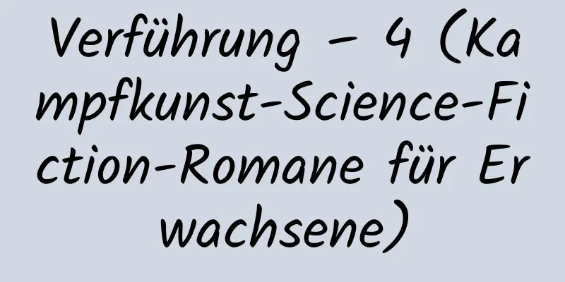 Verführung – 4 (Kampfkunst-Science-Fiction-Romane für Erwachsene)