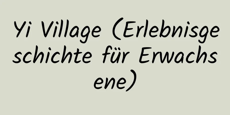 Yi Village (Erlebnisgeschichte für Erwachsene)