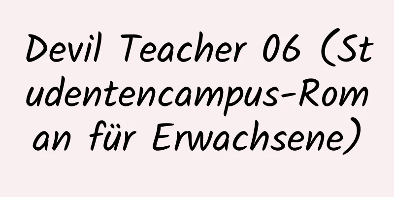 Devil Teacher 06 (Studentencampus-Roman für Erwachsene)