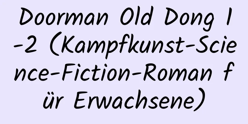 Doorman Old Dong 1-2 (Kampfkunst-Science-Fiction-Roman für Erwachsene)