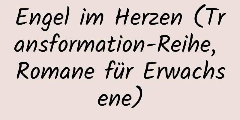 Engel im Herzen (Transformation-Reihe, Romane für Erwachsene)