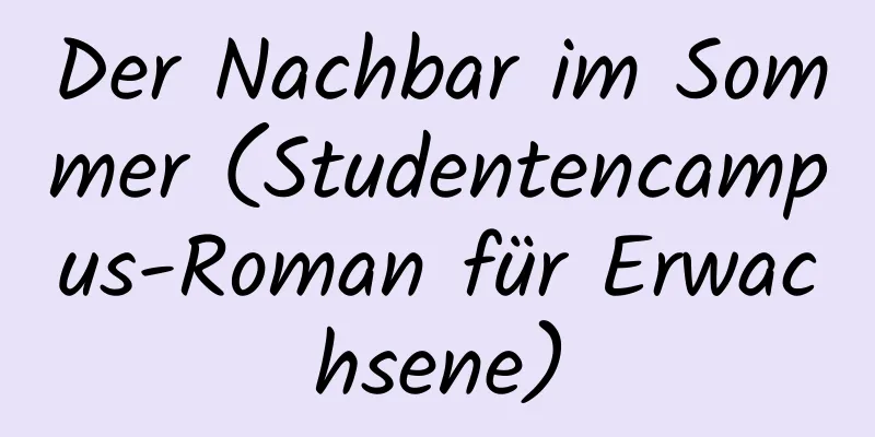 Der Nachbar im Sommer (Studentencampus-Roman für Erwachsene)