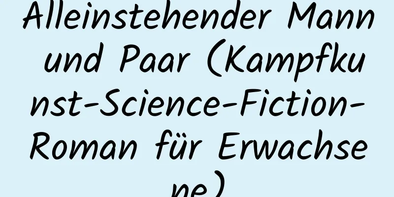 Alleinstehender Mann und Paar (Kampfkunst-Science-Fiction-Roman für Erwachsene)