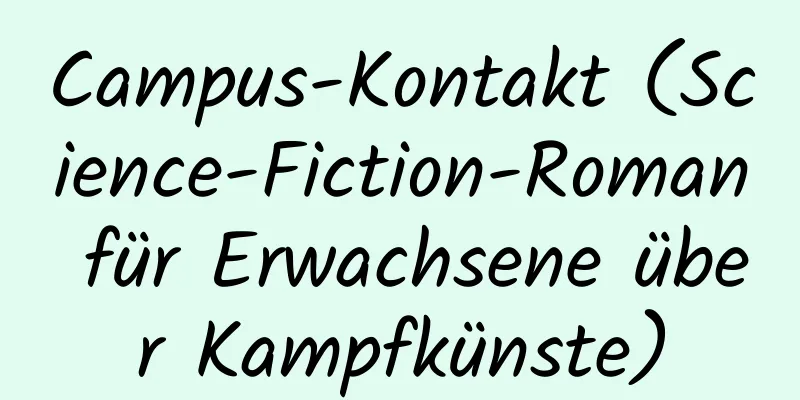 Campus-Kontakt (Science-Fiction-Roman für Erwachsene über Kampfkünste)