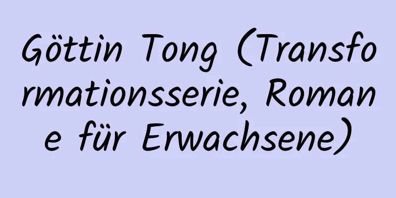 Göttin Tong (Transformationsserie, Romane für Erwachsene)