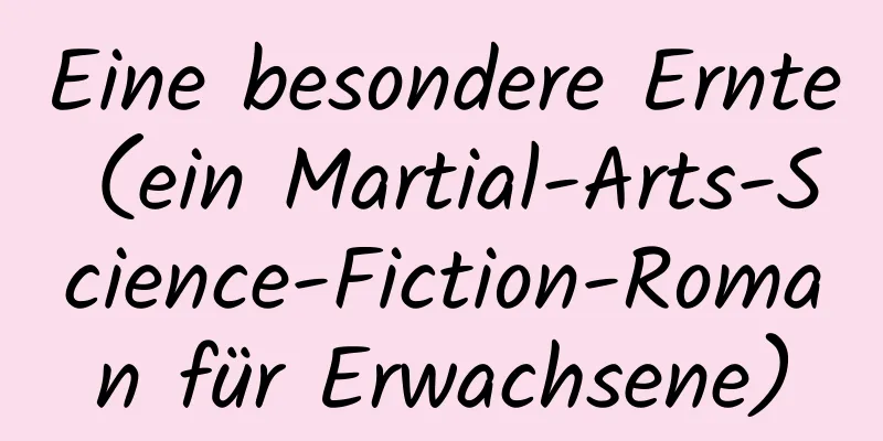 Eine besondere Ernte (ein Martial-Arts-Science-Fiction-Roman für Erwachsene)