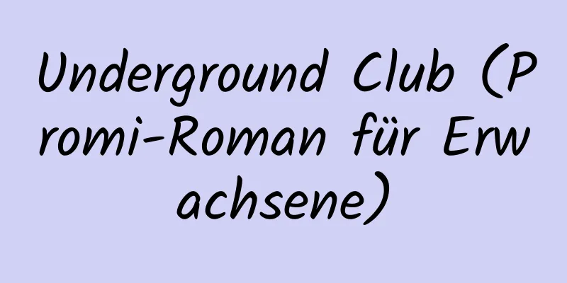 Underground Club (Promi-Roman für Erwachsene)