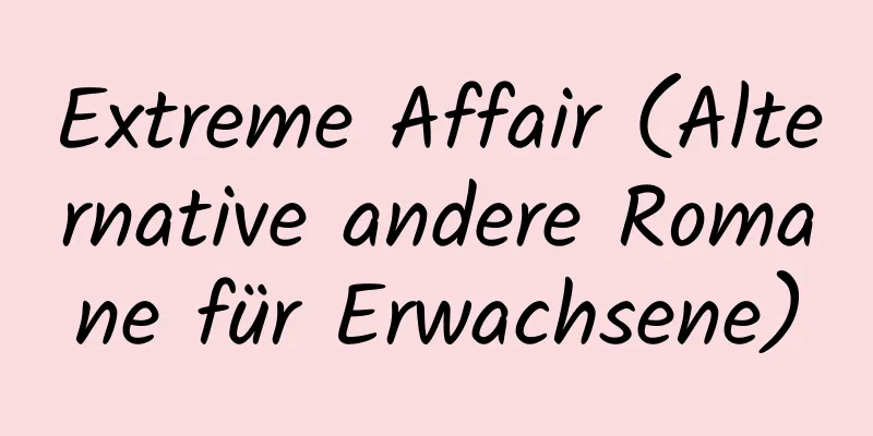 Extreme Affair (Alternative andere Romane für Erwachsene)