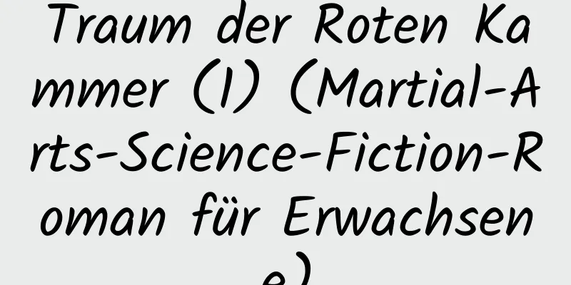 Traum der Roten Kammer (1) (Martial-Arts-Science-Fiction-Roman für Erwachsene)