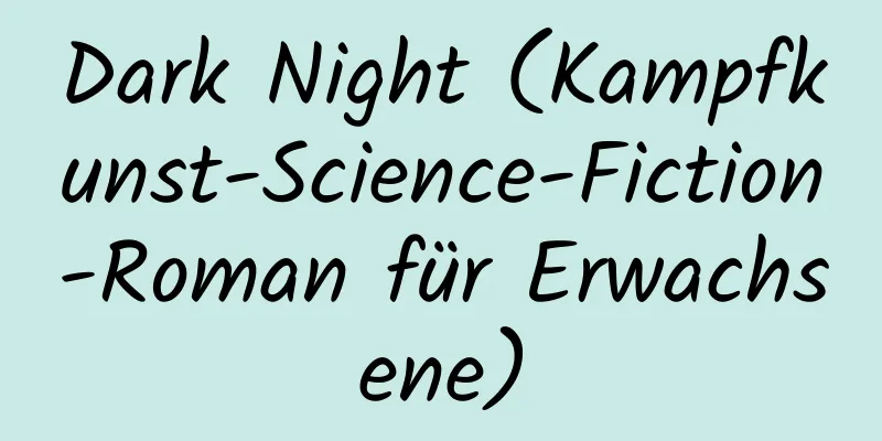 Dark Night (Kampfkunst-Science-Fiction-Roman für Erwachsene)