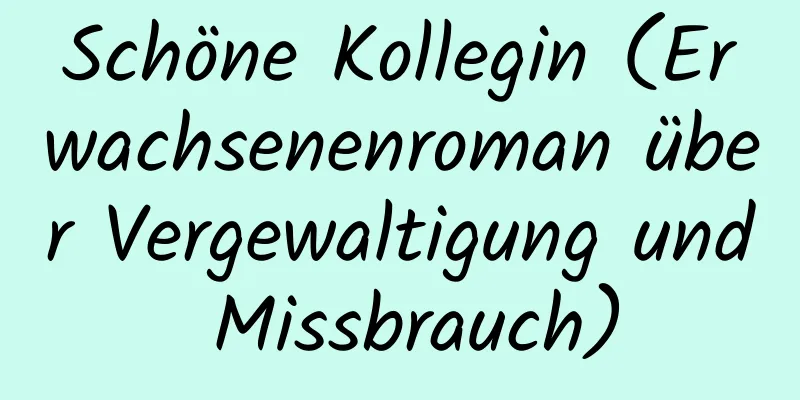 Schöne Kollegin (Erwachsenenroman über Vergewaltigung und Missbrauch)