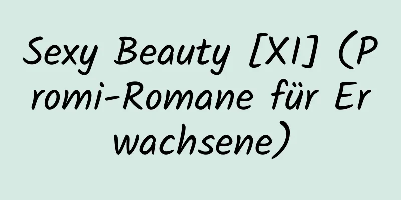 Sexy Beauty [XI] (Promi-Romane für Erwachsene)