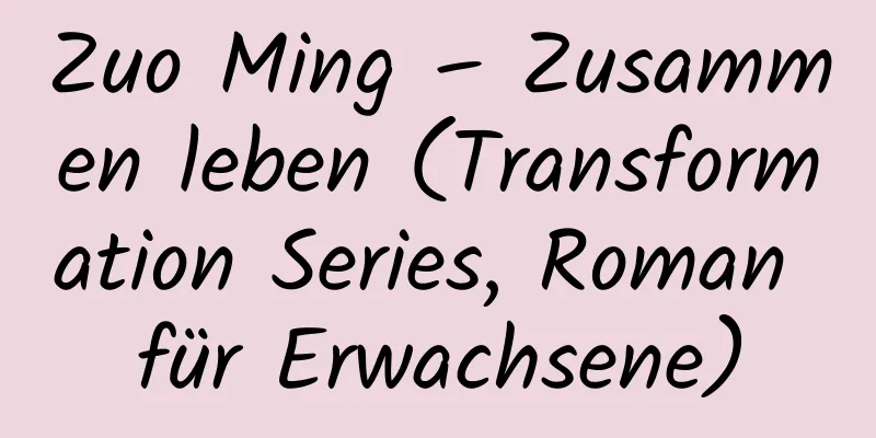 Zuo Ming – Zusammen leben (Transformation Series, Roman für Erwachsene)