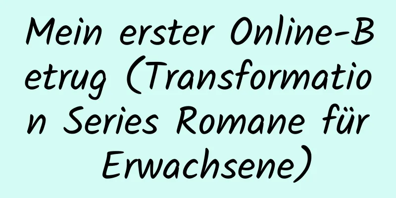 Mein erster Online-Betrug (Transformation Series Romane für Erwachsene)