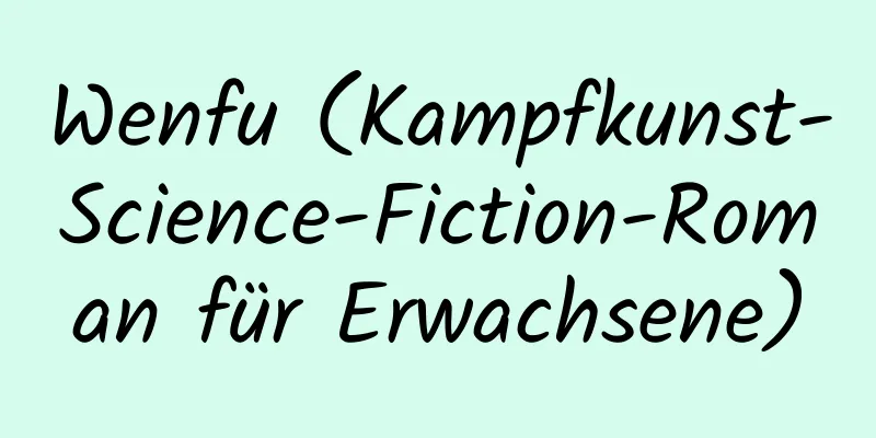 Wenfu (Kampfkunst-Science-Fiction-Roman für Erwachsene)