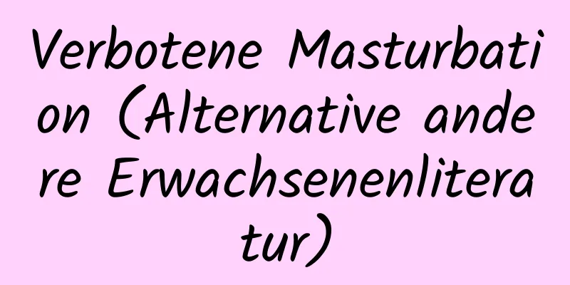 Verbotene Masturbation (Alternative andere Erwachsenenliteratur)