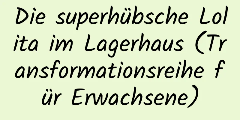 Die superhübsche Lolita im Lagerhaus (Transformationsreihe für Erwachsene)