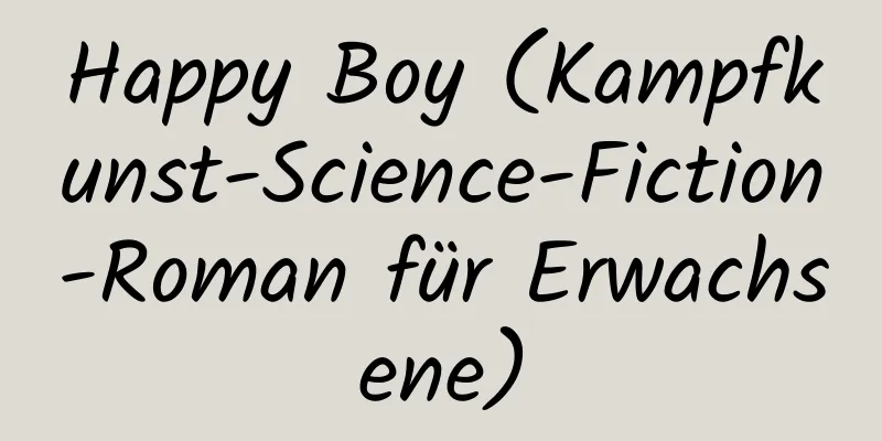 Happy Boy (Kampfkunst-Science-Fiction-Roman für Erwachsene)