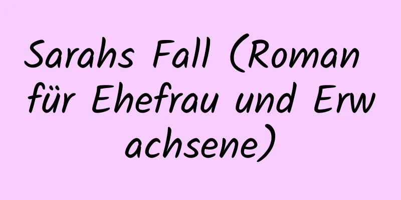 Sarahs Fall (Roman für Ehefrau und Erwachsene)