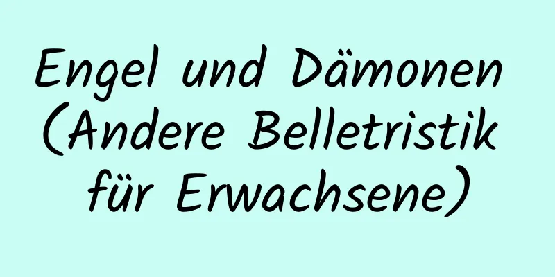 Engel und Dämonen (Andere Belletristik für Erwachsene)