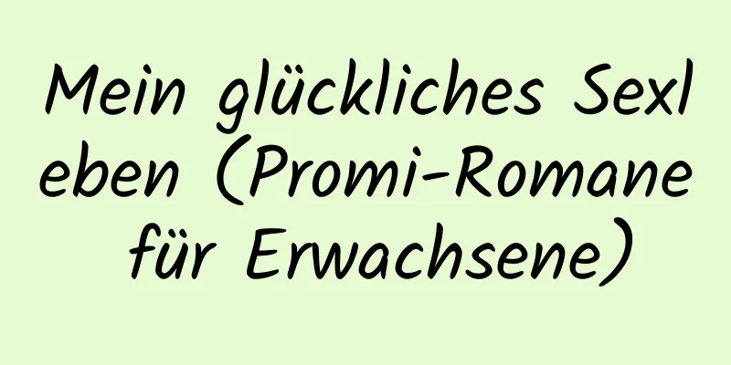 Mein glückliches Sexleben (Promi-Romane für Erwachsene)