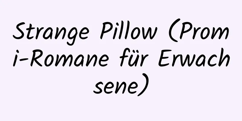 Strange Pillow (Promi-Romane für Erwachsene)