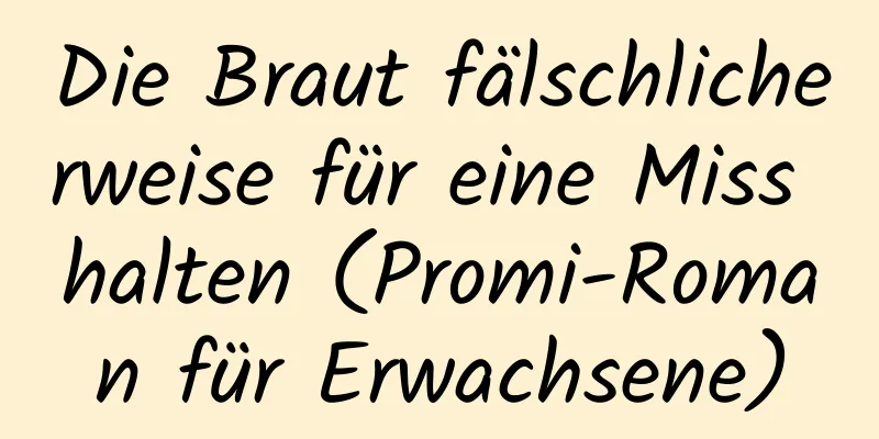 Die Braut fälschlicherweise für eine Miss halten (Promi-Roman für Erwachsene)