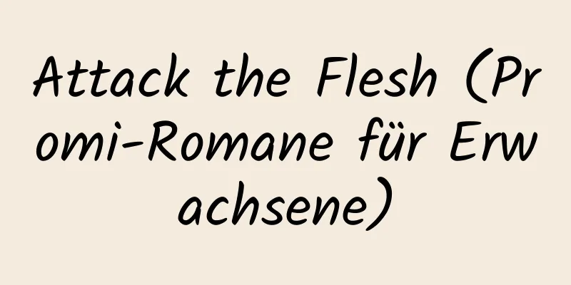 Attack the Flesh (Promi-Romane für Erwachsene)