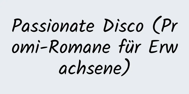 Passionate Disco (Promi-Romane für Erwachsene)