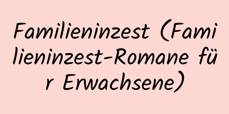 Familieninzest (Familieninzest-Romane für Erwachsene)