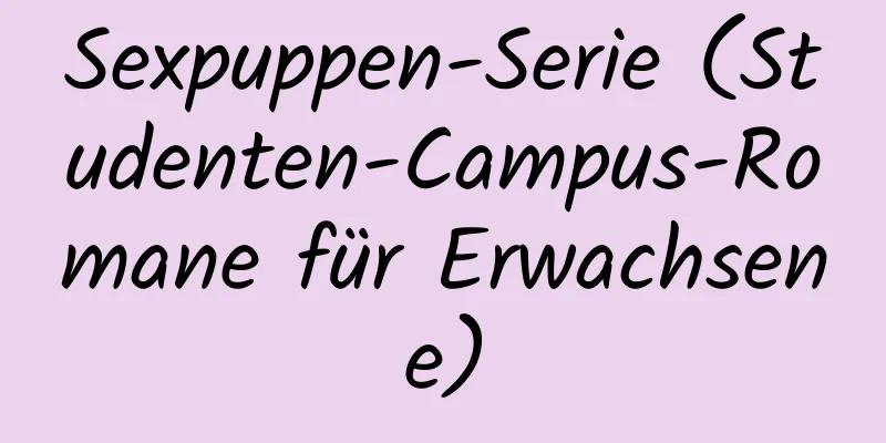 Sexpuppen-Serie (Studenten-Campus-Romane für Erwachsene)