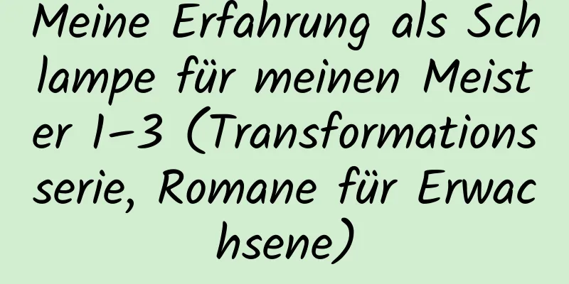 Meine Erfahrung als Schlampe für meinen Meister 1–3 (Transformationsserie, Romane für Erwachsene)