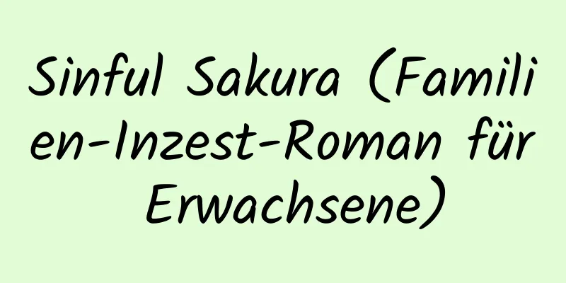 Sinful Sakura (Familien-Inzest-Roman für Erwachsene)