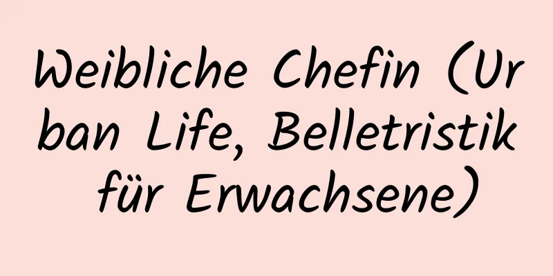 Weibliche Chefin (Urban Life, Belletristik für Erwachsene)