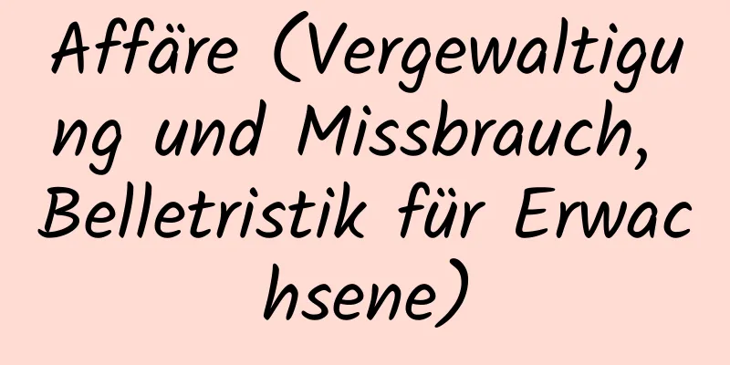 Affäre (Vergewaltigung und Missbrauch, Belletristik für Erwachsene)