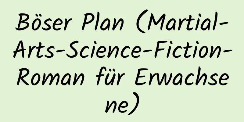 Böser Plan (Martial-Arts-Science-Fiction-Roman für Erwachsene)