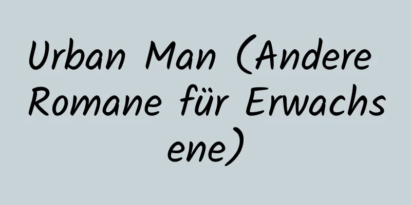 Urban Man (Andere Romane für Erwachsene)