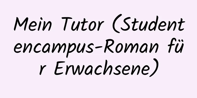 Mein Tutor (Studentencampus-Roman für Erwachsene)