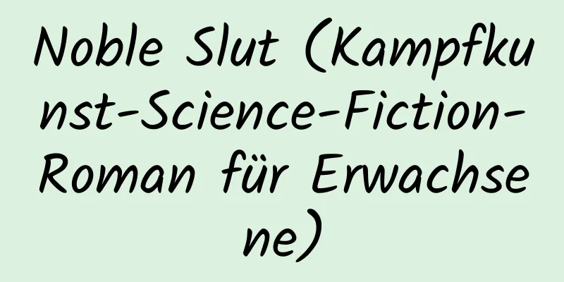 Noble Slut (Kampfkunst-Science-Fiction-Roman für Erwachsene)