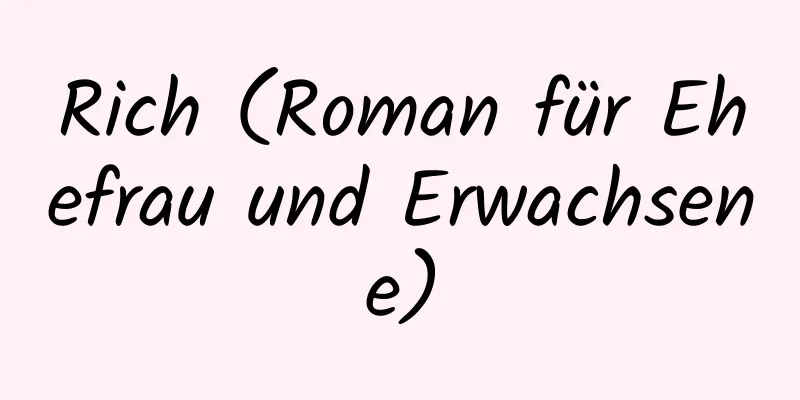 Rich (Roman für Ehefrau und Erwachsene)